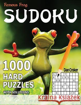 Famous Frog Sudoku 1,000 Hard Puzzles: A Sharper Pencil Series Book Dan Croker 9781535506748 Createspace Independent Publishing Platform - książka