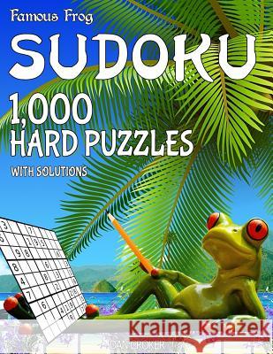 Famous Frog Sudoku 1,000 Hard Puzzles With Solutions: A Beach Bum Series 2 Book Croker, Dan 9781537754796 Createspace Independent Publishing Platform - książka