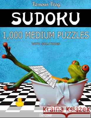 Famous Frog Sudoku 1,000 Medium Puzzles With Solutions: A Bathroom Sudoku Series 2 Book Croker, Dan 9781537639666 Createspace Independent Publishing Platform - książka