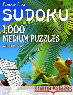 Famous Frog Sudoku 1,000 Medium Puzzles With Solutions: A Beach Bum Series 2 Book Croker, Dan 9781537725574 Createspace Independent Publishing Platform - książka