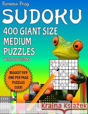 Famous Frog Sudoku 200 Giant Size Medium Puzzles Biggest 9 X 9 One Per Page Puzzles Ever!: A Giant Puzzle Series Book Dan Croker 9781537147451 Createspace Independent Publishing Platform - książka
