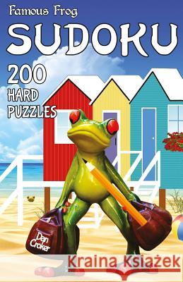 Famous Frog Sudoku 200 Hard Puzzles With Solutions: A Travel Sudoku Series Book Croker, Dan 9781535398398 Createspace Independent Publishing Platform - książka