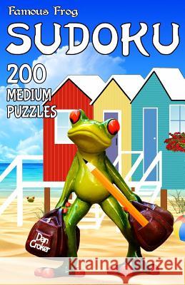 Famous Frog Sudoku 200 Medium Puzzles With Solutions: A Travel Sudoku Series Book Croker, Dan 9781535381260 Createspace Independent Publishing Platform - książka