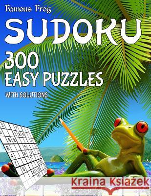 Famous Frog Sudoku 300 Easy Puzzles With Solutions: A Beach Bum Series 2 Book Croker, Dan 9781537683010 Createspace Independent Publishing Platform - książka