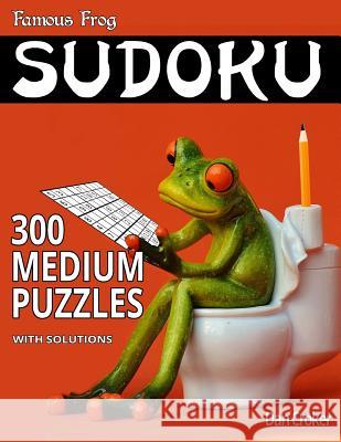 Famous Frog Sudoku 300 Medium Puzzles With Solutions: A Bathroom Sudoku Series Book Croker, Dan 9781535341103 Createspace Independent Publishing Platform - książka