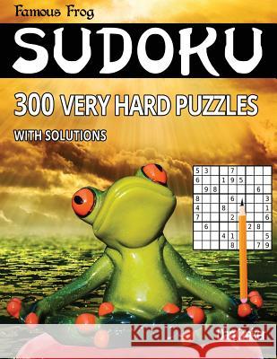 Famous Frog Sudoku 300 Very Hard Puzzles With Solutions: A Brain Yoga Series Book Croker, Dan 9781535500326 Createspace Independent Publishing Platform - książka