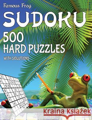 Famous Frog Sudoku 500 Hard Puzzles With Solutions: A Beach Bum Series 2 Book Croker, Dan 9781537683805 Createspace Independent Publishing Platform - książka