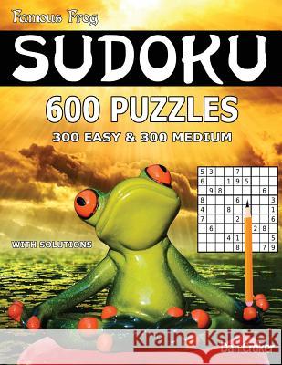 Famous Frog Sudoku 600 Puzzles With Solutions. 300 Easy and 300 Medium: A Brain Yoga Series Book Croker, Dan 9781535577656 Createspace Independent Publishing Platform - książka