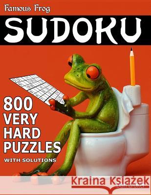 Famous Frog Sudoku 800 Very Hard Puzzles With Solutions: A Bathroom Sudoku Series Book Croker, Dan 9781537132891 Createspace Independent Publishing Platform - książka