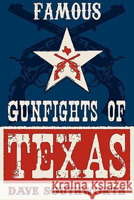 Famous Gunfights of Texas Dave Southworth 9781890778149 Wild Horse Publishing - książka
