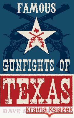 Famous Gunfights of Texas Dave Southworth 9781890778187 Wild Horse Publishing - książka