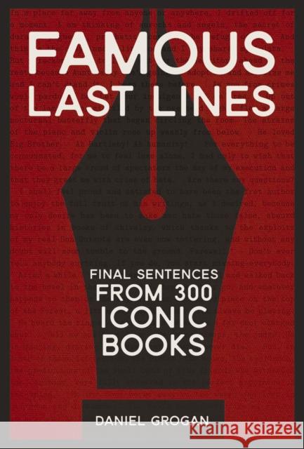 Famous Last Lines: Final Sentences from 300 Iconic Books Daniel Grogan 9781604338201 HarperCollins Focus - książka
