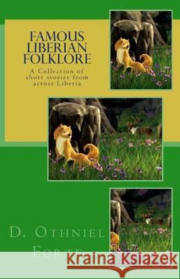 Famous Liberian Folklore: A collection of Short Stories from across Liberia Forte, D. Othniel 9781481896672 Createspace - książka