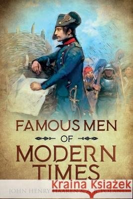 Famous Men of Modern Times: Annotated John Henry Haaren A. B. Poland 9781611047011 Cedar Lake Classics - książka