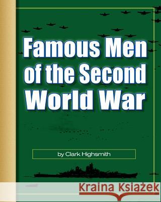 Famous Men of the Second World War Clark Highsmith 9780615530291 Alacrity Press - książka