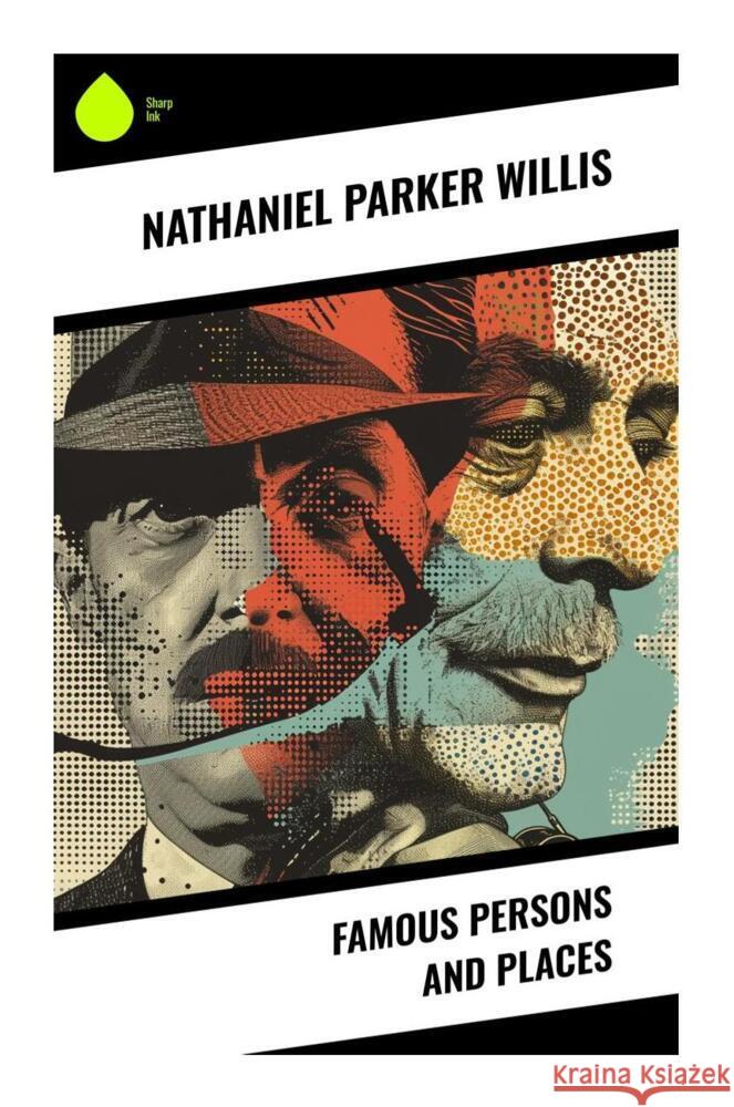 Famous Persons and Places Willis, Nathaniel Parker 9788028339838 Sharp Ink - książka