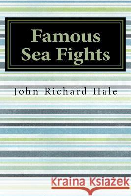 Famous Sea Fights John Richard Hale 9781533459022 Createspace Independent Publishing Platform - książka