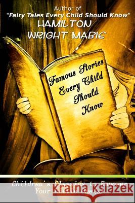 Famous Stories Every Child Should Know Hamilton Wright Mabie 9781537650609 Createspace Independent Publishing Platform - książka