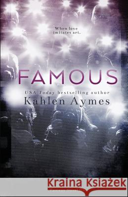 Famous: The Famous Novels, #1 Aymes, Kahlen 9781942899044 Kahlen Aymes Imprint of Telemachus Press - książka