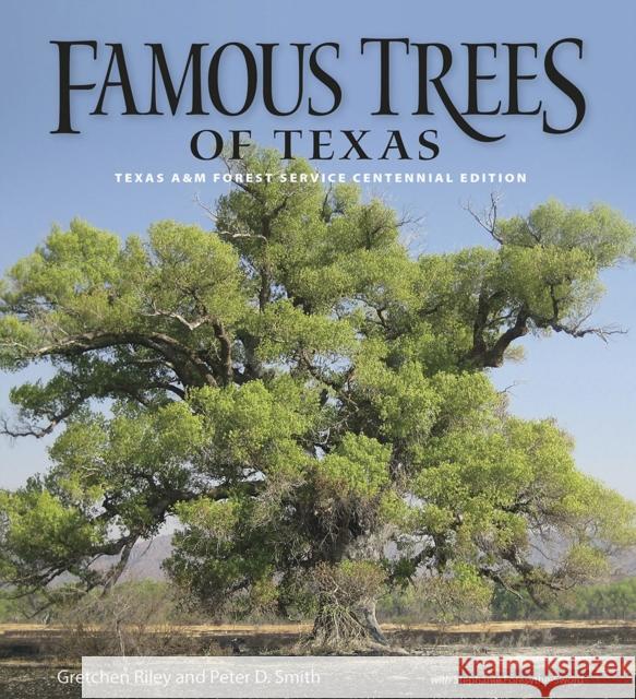 Famous Trees of Texas: Texas A&m Forest Service Centennial Edition Gretchen Riley Peter D. Smith Texas A & M Forest Service 9781623492380 Texas A&M University Press - książka