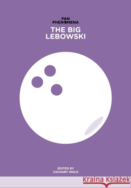 Fan Phenomena: The Big Lebowski Zachary Ingle 9781783202027 Intellect (UK) - książka
