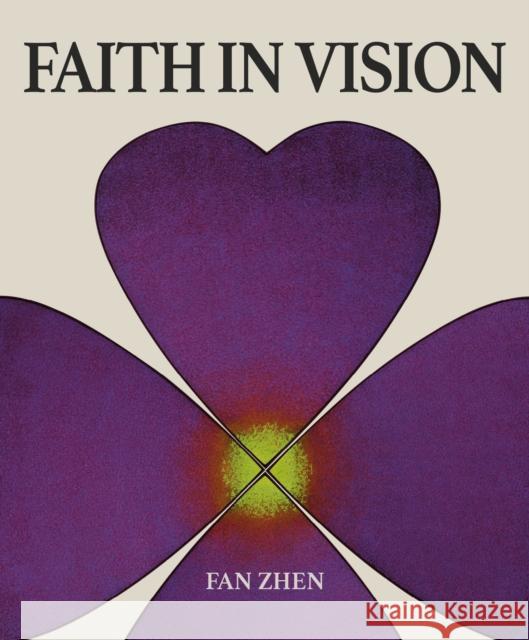 Fan Zhen: Faith in Vision  9781917458061 Unicorn Publishing Group - książka