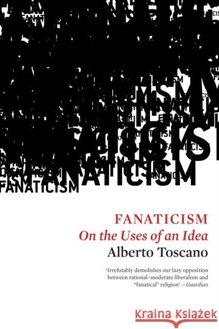 Fanaticism: On the Uses of an Idea Toscano, Alberto 9781786630544 Verso - książka