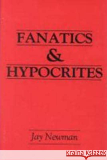 Fanatics and Hypocrites Jay Newman 9780879753481 Prometheus Books - książka