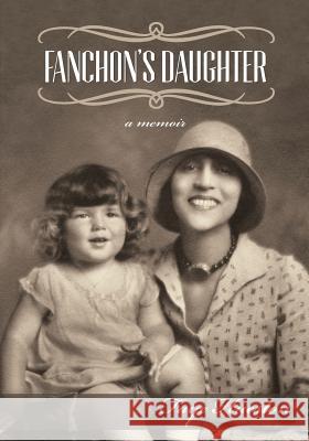 Fanchon's Daughter - Second Edition: a memoir Hueston, Faye 9781508942863 Createspace Independent Publishing Platform - książka