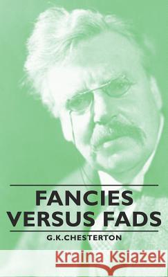 Fancies Versus Fads G. K. Chesterton 9781443734349 Pomona Press - książka