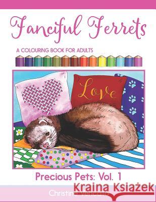 Fanciful Ferrets: A Colouring Book for Adults Christine Vencato Christine Vencato 9781092719025 Independently Published - książka