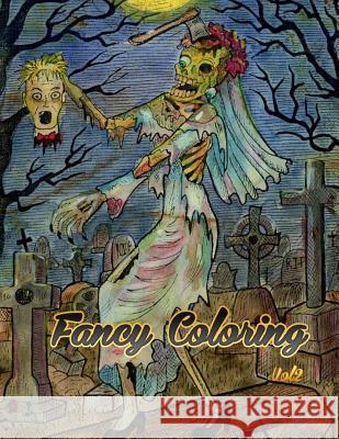Fancy Coloring: Beauty of Horror Adults Coloring Books Vol2 Coloring Creator 9781978099708 Createspace Independent Publishing Platform - książka