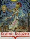 Fancy Coloring: Beauty of Horror Adults Coloring Books Vol2 Coloring Creator 9781978099708 Createspace Independent Publishing Platform