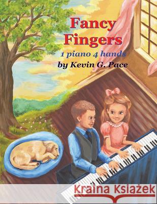 Fancy Fingers: One piano, four hands Pace, Kevin G. 9781468056792 Createspace - książka