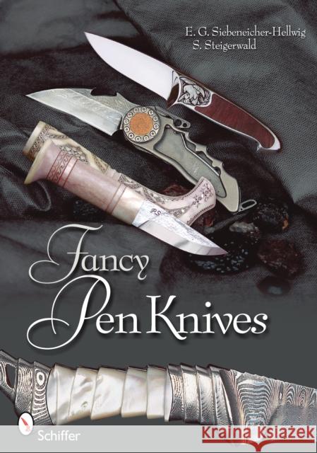 Fancy Knives: A Complete Analysis & Introduction to Make Your Own Steigerwald, Stefan 9780764330674 Schiffer Publishing - książka