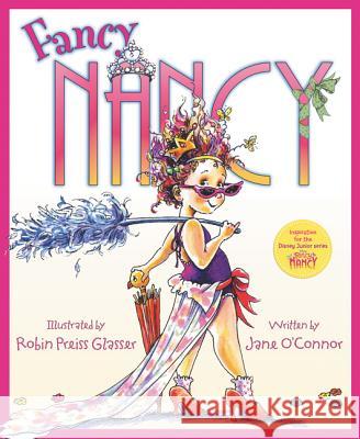Fancy Nancy Jane O'Connor Robin Preiss Glasser 9780060542092 HarperCollins Publishers - książka