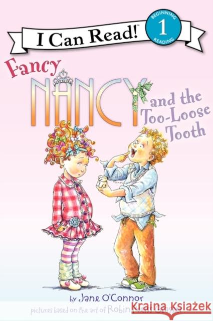 Fancy Nancy and the Too-Loose Tooth Jane O'Connor Robin Preiss Glasser Ted Enik 9780062083012 HarperCollins - książka