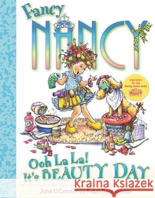 Fancy Nancy: Ooh La La! It's Beauty Day Jane O'Connor Robin Preiss Glasser 9780061915253 HarperCollins - książka