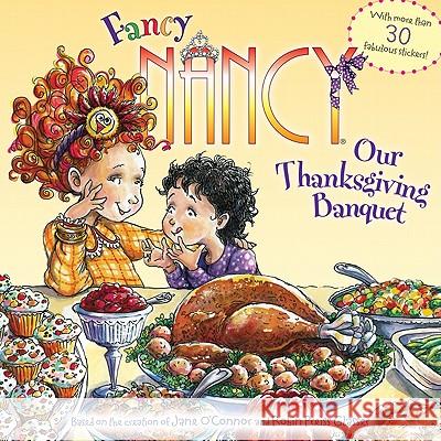 Fancy Nancy: Our Thanksgiving Banquet Jane O'Connor Robin Preiss Glasser 9780061235986 HarperFestival - książka