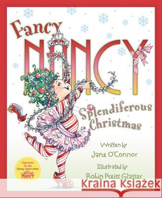 Fancy Nancy: Splendiferous Christmas: A Christmas Holiday Book for Kids O'Connor, Jane 9780062847263 HarperCollins - książka