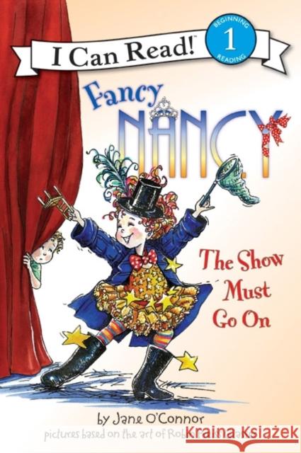 Fancy Nancy: The Show Must Go on Jane O'Connor Robin Preiss Glasser Ted Enik 9780061703720 HarperTrophy - książka