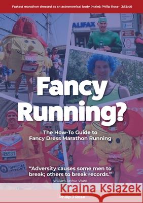 Fancy Running?: The How to Guide to Fancy Dress Marathon Running Philip John Rose 9781916352704 Malabar Consulting Limited - książka