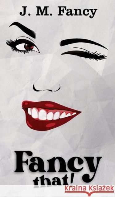 Fancy That! J M Fancy   9781805410850 J. M. Fancy - książka