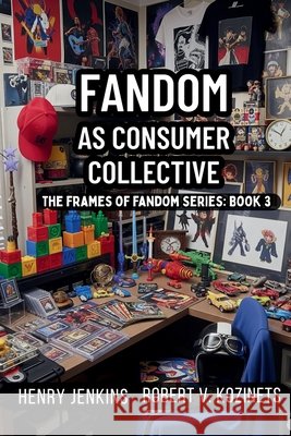 Fandom as Consumer Collective Kozinets, Robert, Jenkins, Henry 9798999208316 Gateway Planet Press - książka