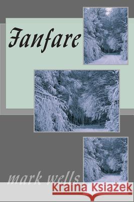 Fanfare MR Mark Wells 9781501016363 Createspace - książka