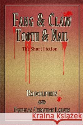 Fang & Claw - Tooth & Nail Douglas Christian Larsen 9781257149995 Lulu.com - książka