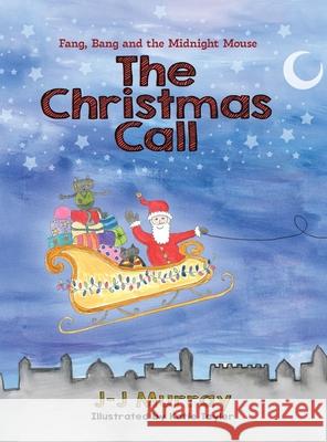 Fang, Bang and the Midnight Mouse: The Christmas Call J-J Murray 9781919249278 J-J Murray - książka