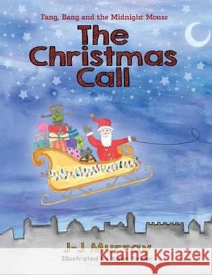 Fang, Bang and the Midnight Mouse: The Christmas Call J-J Murray 9781919249292 J-J Murray - książka