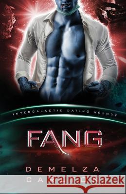 Fang: Colony: Nyx #1 (Intergalactic Dating Agency): An Alien Scifi Romance Demelza Carlton 9781925799514 Lost Plot Press - książka