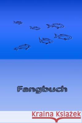 Fangbuch: Ein Fangbuch für Angler - schlichtes Design Angelbuch, Verlag 9781694437419 Independently Published - książka